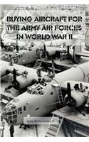 Buying Aircraft for the Army Air Forces in World War II