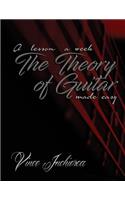 Theory of Guitar Made Easy