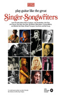 Play Guitar Like the Great Singer-Songwriters 14 In-Depth Lessons with Video Lessons