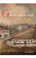 Once, there was a canal.