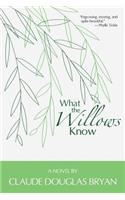 What the Willows Know