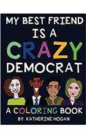 My Best Friend Male Is a Crazy Democrat