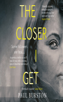 Closer I Get