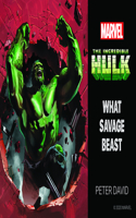 Incredible Hulk: What Savage Beast