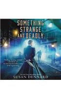 Something Strange and Deadly Lib/E