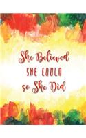 SHE Believed She Could So She Did