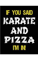 If You Said Karate And Pizza I'm In: Blank Sketch, Draw and Doodle Book