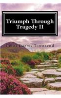 Triumph Through Tragedy II: (1 Triumph Through Tragedy)