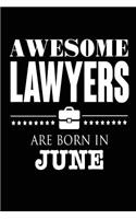 Awesome Lawyers Are Born In June: Attorney Birthday Gift Notebook Journal