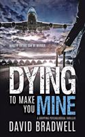 Dying To Make You Mine