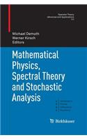 Mathematical Physics, Spectral Theory and Stochastic Analysis
