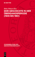 Ddr-Geschichte in Der Übergangsperiode (1945 Bis 1961)