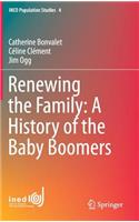 Renewing the Family: A History of the Baby Boomers