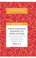 From Partisan Banking to Open Access