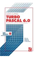 Turbo Pascal Version 6.0: Einführung in Die Objektorientierte Programmierung