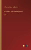 Diccionario numismático general: Tomo 3