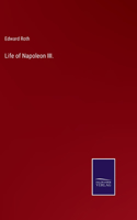 Life of Napoleon III.
