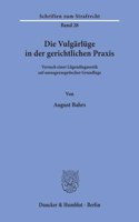 Die Vulgarluge in Der Gerichtlichen Praxis