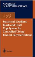 Statistical, Gradient, Block and Graft Copolymers by Controlled/Living Radical Polymerizations