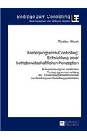 Foerderprogramm-Controlling: Entwicklung Einer Betriebswirtschaftlichen Konzeption