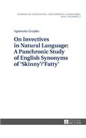 On Invectives in Natural Language: A Panchronic Study of English Synonyms of 'Skinny'/'Fatty'