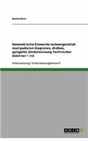 Geometrische Elemente rechnergestützt manipulieren (kopieren, drehen, spiegeln) (Unterweisung Technischer Zeichner / -in)