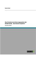 Krankenversicherungssystem der Niederlande - das bessere System?