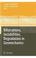 Bifurcations, Instabilities, Degradation in Geomechanics