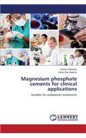Magnesium Phosphate Cements for Clinical Applications