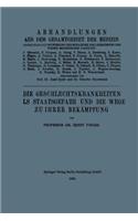 Die Geschlechtskrankheiten als Staatsgefahr und die Wege zu ihrer Bekämpfung