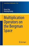 Multiplication Operators on the Bergman Space