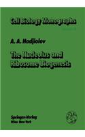 The Nucleolus and Ribosome Biogenesis