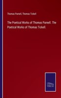 Poetical Works of Thomas Parnell. The Poetical Works of Thomas Tickell.