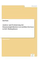 Analyse und Evaluierung der Einsatzmöglichkeiten von mobilen Services in B2C-Marktplätzen