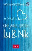 Lu & Nik. Funf Jahre spater