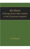 Ah There! Pickings from Lobby Chatter in the Cincinnati Enquirer