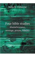 Four Bible Studies Shamelessness, Revenge, Prayer, Fidelity