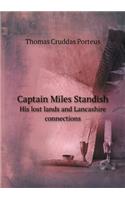 Captain Miles Standish His Lost Lands and Lancashire Connections