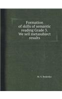 Formation of Skills of Semantic Reading Grade 3. We Sell Metasubject Results