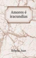 Amores e iracundias