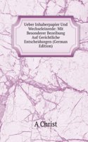 Ueber Inhaberpapier Und Wechseleinrede: Mit Besonderer Bezeihung Auf Gerichtliche Entscheidungen (German Edition)