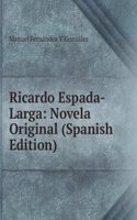 Ricardo Espada-Larga: Novela Original (Spanish Edition)