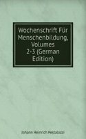 Wochenschrift Fur Menschenbildung, Volumes 2-3 (German Edition)