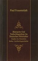Blutrache Und Todtschlagsuhne Im Deutschen Mittelalter