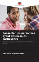 Conseiller les personnes ayant des besoins particuliers