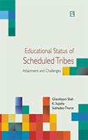 EDUCATIONAL STATUS OF SCHEDULED TRIBES: Attainment and Challenges