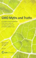 GMO myths and truths : an evidence-based examination of the claims made for the safety and efficacy of genetically modified crops