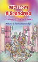 Gifts From A Grandma - Trilogy of Children's Stories - Vol 3 - Human Relationships
