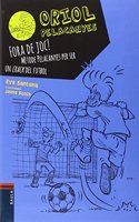 Fora de joc!. Metode Pelacanyes per ser un crack del futbol
