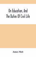 On Education, And The Duties Of Civil Life